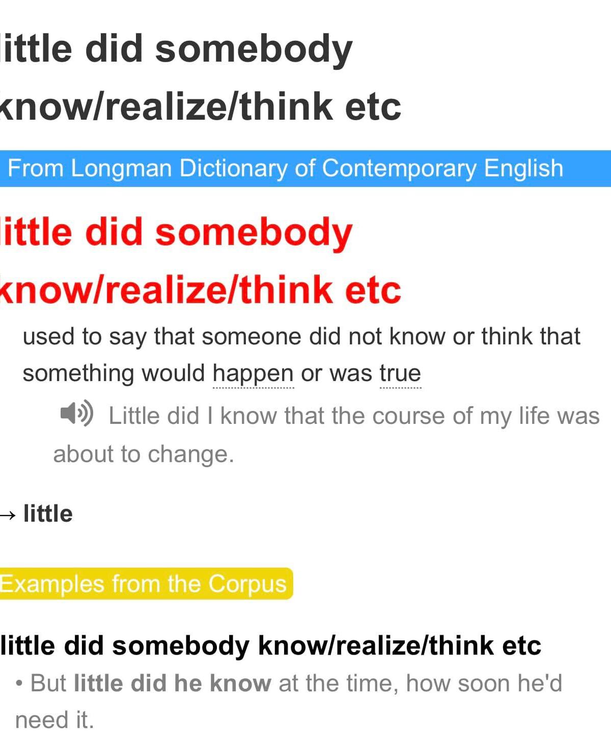 Fixed Expression 📚

Little did somebody know/realize/think: [Ai đó] hầu như không ngờ/hay biết rằng…

“Little did you know that by sharing this post, you’re creating a positive impact on society by imparting new knowledge to those who are unaware of this English expression.” 😊